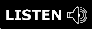 Listen